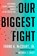 Our Biggest Fight, Frank H. McCourt Jr. ; Michael J. Casey - Gebonden - 9780593728512
