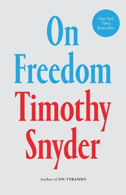 On Freedom, Timothy Snyder - Paperback - 9780593728741