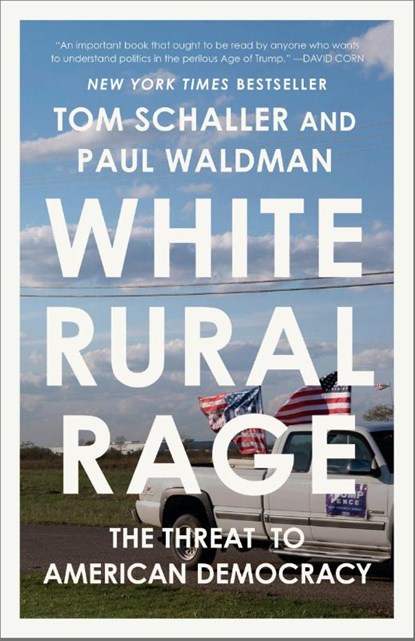 White Rural Rage, Tom Schaller ; Paul Waldman - Paperback - 9780593729168