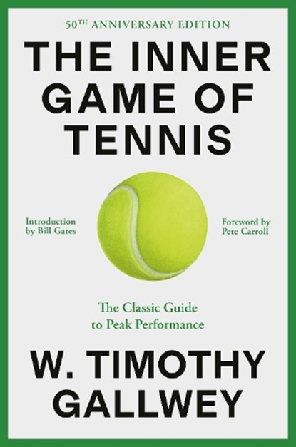 The Inner Game of Tennis (50th Anniversary Edition), W. Timothy Gallwey ; Bill Gates - Gebonden - 9780593732038