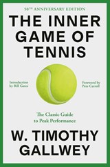 The Inner Game of Tennis (50th Anniversary Edition) - W. Timothy Gallwey ; Bill Gates - 9780593732038