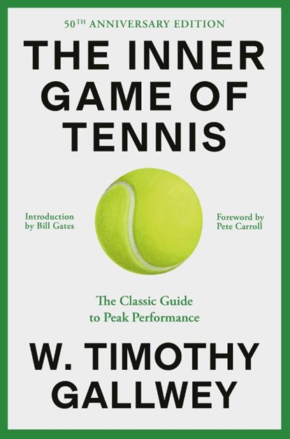 The Inner Game of Tennis (50th Anniversary Edition), W. Timothy Gallwey ; Bill Gates - Gebonden - 9780593732038
