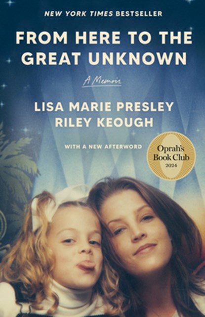 From Here to the Great Unknown: Oprah's Book Club: A Memoir, Lisa Marie Presley - Paperback - 9780593733882