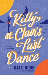 Kitty St. Clair's Last Dance - Kate Robb - 9780593734124
