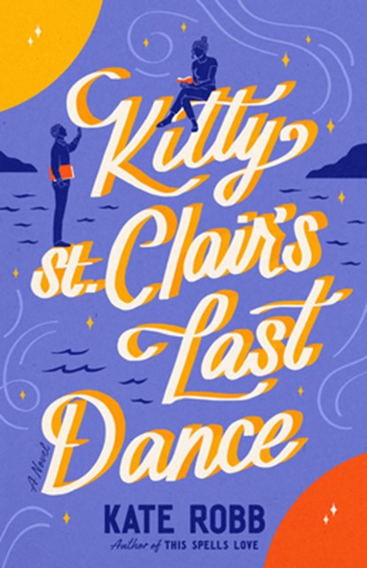 Kitty St. Clair's Last Dance, Kate Robb - Paperback - 9780593734124