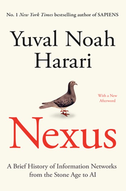 Nexus: A Brief History of Information Networks from the Stone Age to AI, Yuval Noah Harari - Paperback - 9780593734230