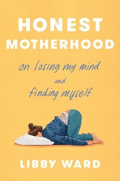 Honest Motherhood, Libby Ward - Ebook - 9780593735220