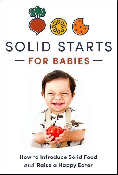 Solid Starts: Solid Starts for Babies, Solid Starts - Gebonden - 9780593735411