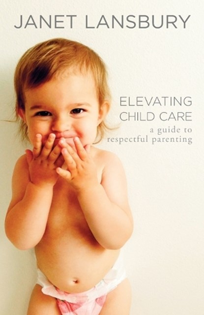 Elevating Child Care, Janet Lansbury - Paperback - 9780593736166