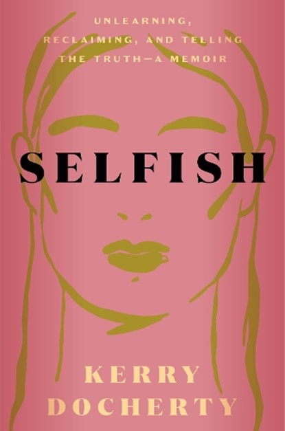 Selfish, Kerry Docherty - Gebonden - 9780593736340