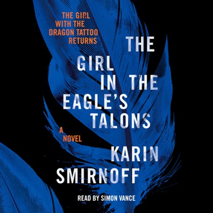 The Girl in the Eagle's Talons: A Lisbeth Salander Novel, Karin Smirnoff - AVM - 9780593746523