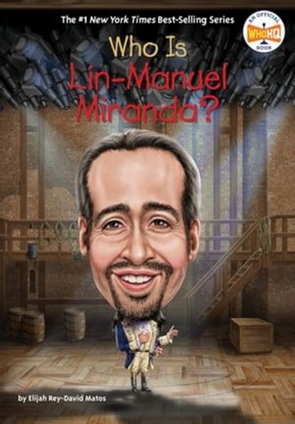 Who Is Lin-Manuel Miranda?, Elijah Rey-David Matos ; Who HQ - Ebook - 9780593750797