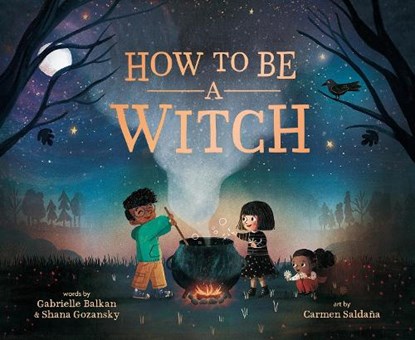How to Be a Witch, Gabrielle Balkan ; Shana Gozansky - Gebonden - 9780593751190