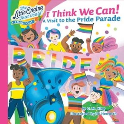 I Think We Can!, G. M. King - Ebook - 9780593751244