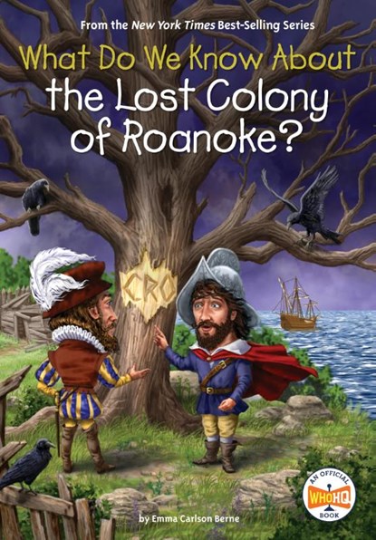 What Do We Know About the Lost Colony of Roanoke?, Emma Carlson Berne ; Who HQ - Paperback - 9780593752081