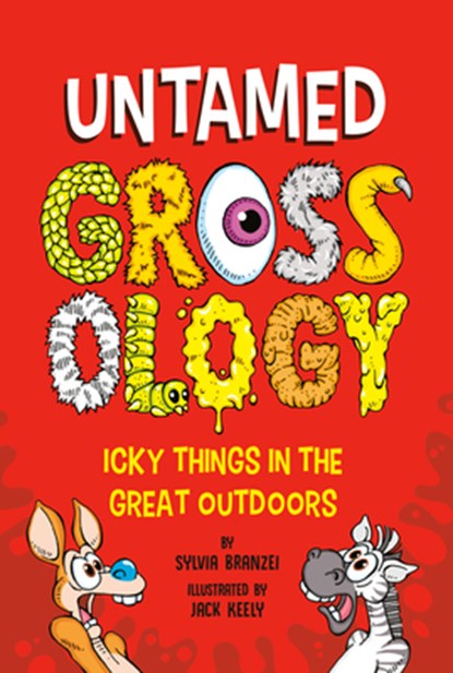 Untamed Grossology, Sylvia Branzei - Paperback - 9780593752470