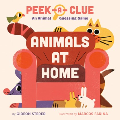Peek-a-Clue: Animals at Home, Gideon Sterer - Gebonden - 9780593753569