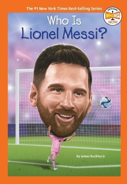 Who Is Lionel Messi?, James Buckley ; Who HQ - Paperback - 9780593754825