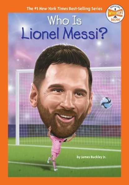Who Is Lionel Messi?, James Buckley Jr. ; Who HQ - Ebook - 9780593754849