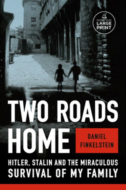 Two Roads Home: Hitler, Stalin, and the Miraculous Survival of My Family, Daniel Finkelstein - Paperback - 9780593793060