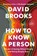 Brooks, D: How to Know a Person, David Brooks - Paperback - 9780593793657