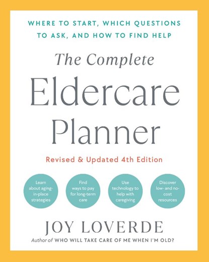 The Complete Eldercare Planner, Revised and Updated 4th Edition, Joy Loverde - Paperback - 9780593796344