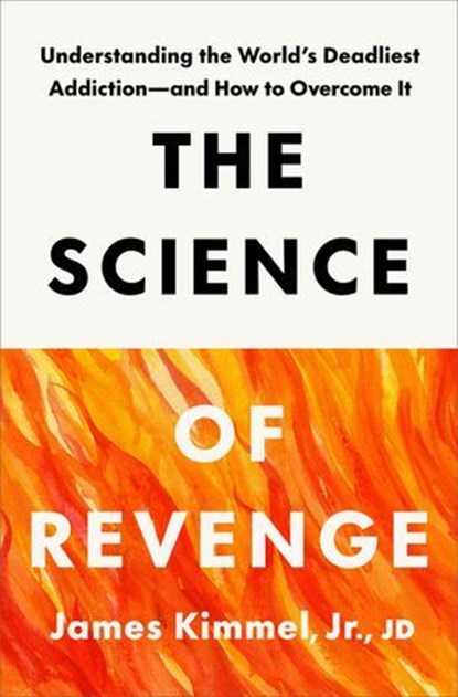The Science of Revenge, James Kimmel Jr., JD - Ebook - 9780593796528