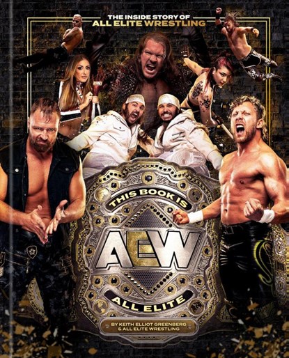 This Book Is All Elite: The Inside Story of All Elite Wrestling, Keith Elliot Greenberg ; All Elite Wrestling - Gebonden - 9780593798195