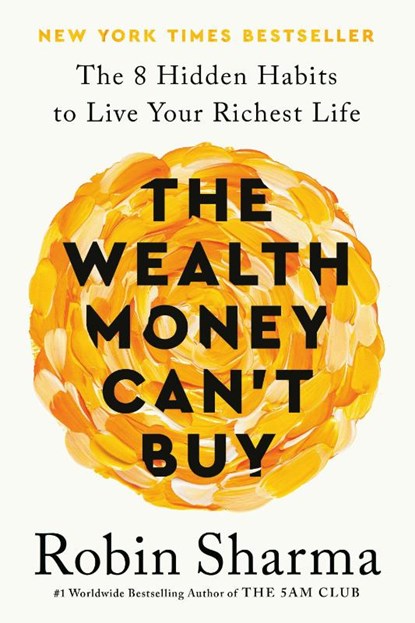 The Wealth Money Can't Buy, Robin Sharma - Paperback - 9780593798515