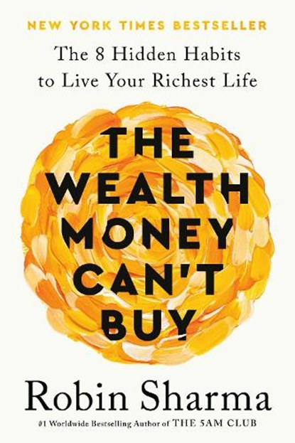The Wealth Money Can't Buy, Robin Sharma - Paperback - 9780593799024
