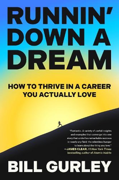 Runnin' Down a Dream: How to Thrive in a Career You Actually Love, Bill Gurley - Gebonden - 9780593799666