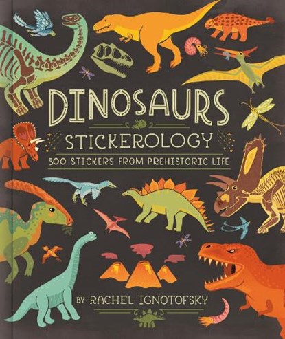 Dinosaurs! Stickerology, Rachel Ignotofsky - Paperback - 9780593799888