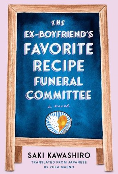 The Ex-Boyfriend's Favorite Recipe Funeral Committee, Saki Kawashiro - Gebonden - 9780593801093