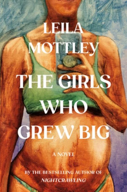 The Girls Who Grew Big, Leila Mottley - Gebonden - 9780593801123