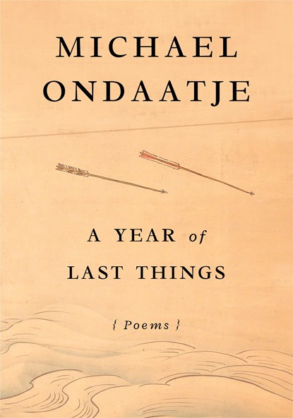 A Year of Last Things, Michael Ondaatje - Gebonden - 9780593801567