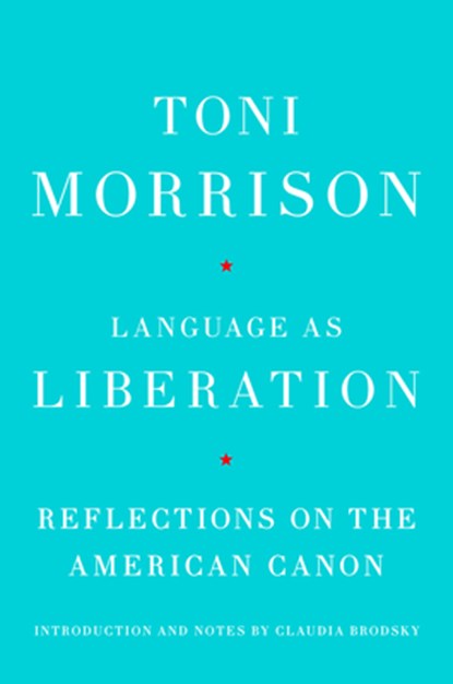 Language as Liberation: Reflections on the American Canon, Toni Morrison - Gebonden - 9780593802748