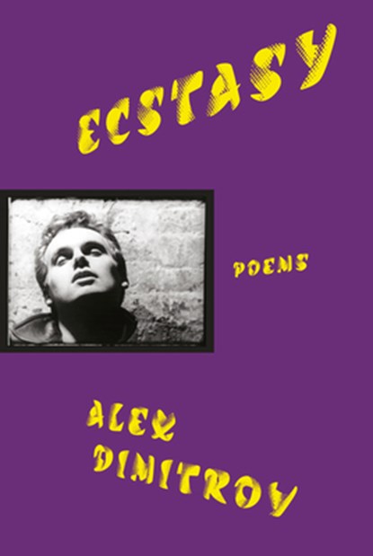 Ecstasy: Poems, Alex Dimitrov - Gebonden - 9780593802922