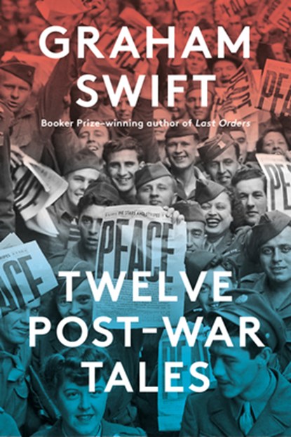Twelve Post-War Tales, Graham Swift - Gebonden - 9780593803387