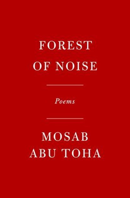 Forest of Noise, Mosab Abu Toha - Ebook - 9780593803981