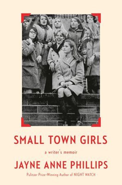 Small Town Girls, Jayne Anne Phillips - Ebook - 9780593804940