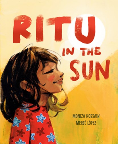 Ritu in the Sun, Moniza Hossain ; Merce Lopez - Gebonden - 9780593806692