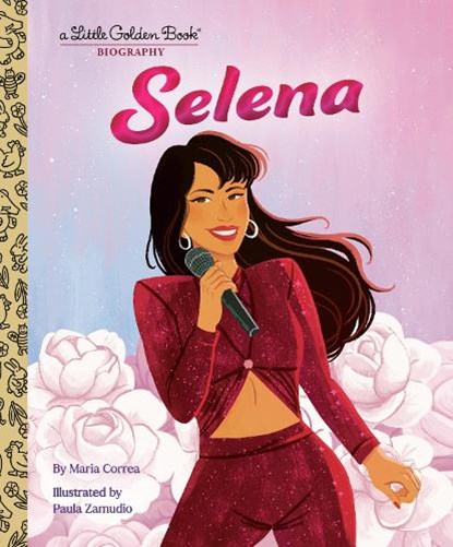 Selena: A Little Golden Book Biography, Maria Correa ; Paula Zamudio - Gebonden - 9780593808375