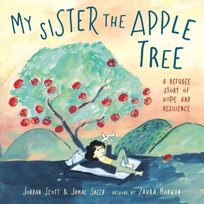 My Sister the Apple Tree, Jordan Scott ; Jamal Saeed - Gebonden - 9780593808412