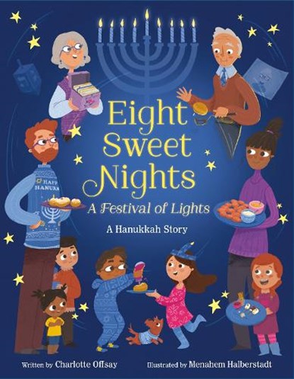 Eight Sweet Nights, A Festival of Lights, Charlotte Offsay ; Menahem Halberstadt - Gebonden - 9780593808726