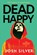 Dead Happy, Josh Silver - Gebonden - 9780593812068