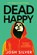 Dead Happy, Josh Silver - Paperback - 9780593812099