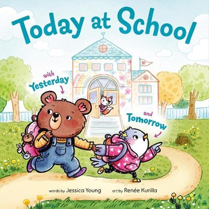 Today at School: With Yesterday and Tomorrow, Jessica Young - Gebonden - 9780593812761