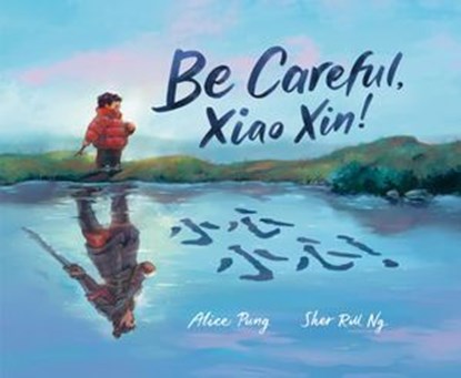 Be Careful, Xiao Xin!, Alice Pung - Ebook - 9780593812921