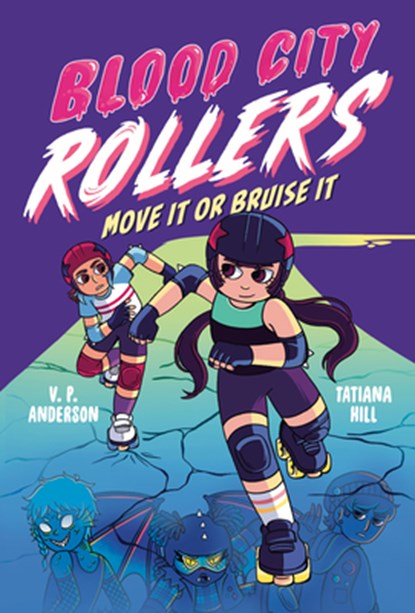 Blood City Rollers: Move It or Bruise It, V. P. Anderson - Paperback - 9780593813263