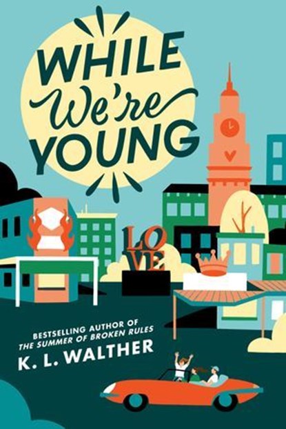 While We're Young, K. L. Walther - Ebook - 9780593813966